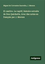 El cautivo. Le captif, histoire extraite de Don Quichotte. Avec des notes en français par J. Merson