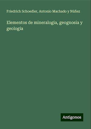 Elementos de mineralogia, geognosia y geologia