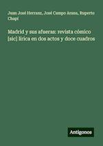 Madrid y sus afueras: revista cómico [sic] lírica en dos actos y doce cuadros