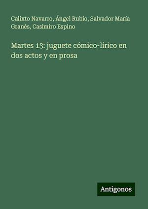 Martes 13: juguete cómico-lírico en dos actos y en prosa