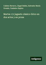 Martes 13: juguete cómico-lírico en dos actos y en prosa