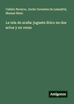 La tela de araña: juguete lírico en dos actos y en verso