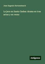 La jura en Santa Gadea: drama en tres actos y en verso