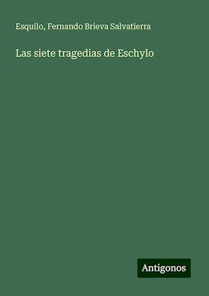 Las siete tragedias de Eschylo