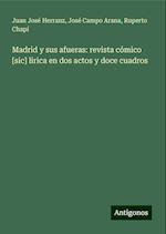 Madrid y sus afueras: revista cómico [sic] lírica en dos actos y doce cuadros