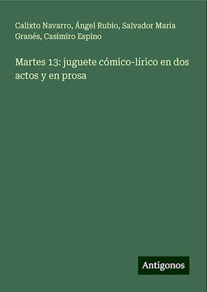 Martes 13: juguete cómico-lírico en dos actos y en prosa