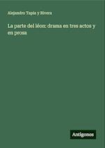 La parte del léon: drama en tres actos y en prosa