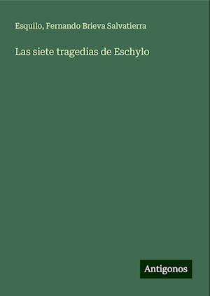 Las siete tragedias de Eschylo