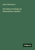 Die Ostsee-Provinzen im Reformations-Zeitalter