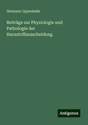 Beiträge zur Physiologie und Pathologie der Harnstoffausscheidung