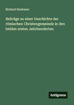 Beiträge zu einer Geschichte der römischen Christengemeinde in den beiden ersten Jahrhunderten