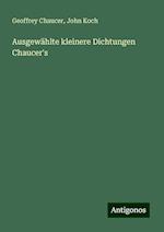 Ausgewählte kleinere Dichtungen Chaucer's