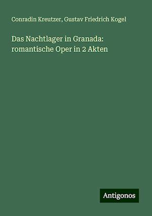 Das Nachtlager in Granada: romantische Oper in 2 Akten