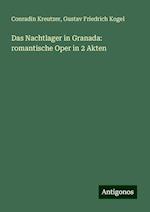 Das Nachtlager in Granada: romantische Oper in 2 Akten