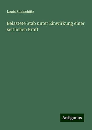 Belastete Stab unter Einwirkung einer seitlichen Kraft