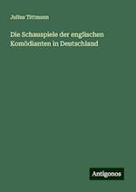 Die Schauspiele der englischen Komödianten in Deutschland