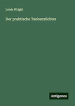 Der praktische Taubenzüchter