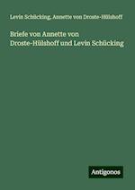 Briefe von Annette von Droste-Hülshoff und Levin Schücking