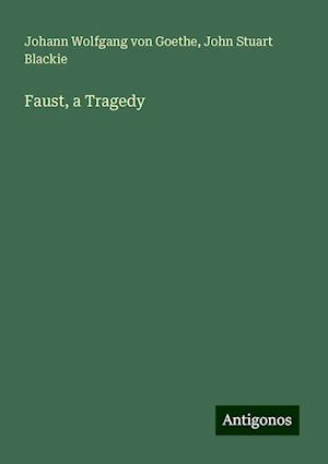 Faust, a Tragedy