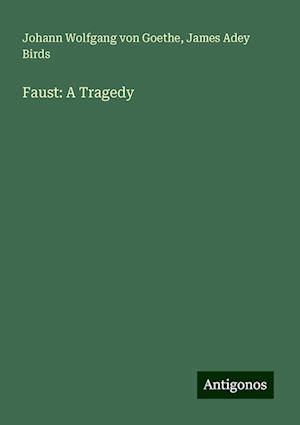 Faust: A Tragedy