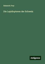 Die Lepidopteren der Schweiz