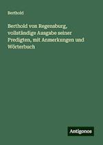 Berthold von Regensburg, vollständige Ausgabe seiner Predigten, mit Anmerkungen und Wörterbuch