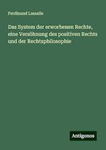 Das System der erworbenen Rechte, eine Versöhnung des positiven Rechts und der Rechtsphilosophie