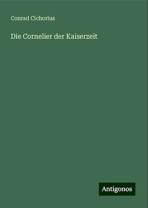 Die Cornelier der Kaiserzeit