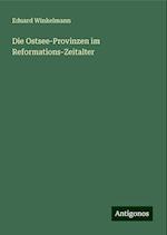 Die Ostsee-Provinzen im Reformations-Zeitalter