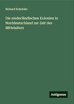 Die niederländischen Kolonien in Norddeutschland zur Zeit des Mittelalters