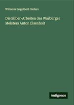 Die Silber-Arbeiten des Warburger Meisters Anton Eisenhoit