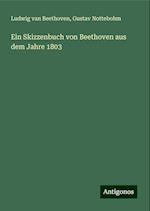 Ein Skizzenbuch von Beethoven aus dem Jahre 1803