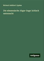 Die edessenische Abgar-Sage: kritisch untersucht