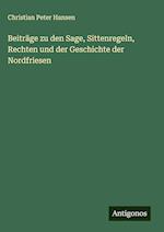 Beiträge zu den Sage, Sittenregeln, Rechten und der Geschichte der Nordfriesen