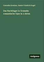 Das Nachtlager in Granada: romantische Oper in 2 Akten