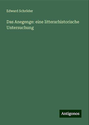 Das Anegenge: eine litterarhistorische Untersuchung