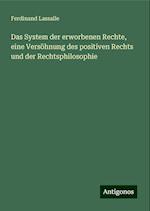 Das System der erworbenen Rechte, eine Versöhnung des positiven Rechts und der Rechtsphilosophie