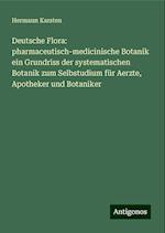 Deutsche Flora: pharmaceutisch-medicinische Botanik ein Grundriss der systematischen Botanik zum Selbstudium für Aerzte, Apotheker und Botaniker