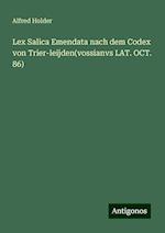 Lex Salica Emendata nach dem Codex von Trier-leijden(vossianvs LAT. OCT. 86)