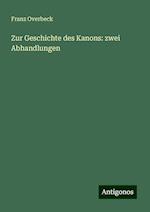 Zur Geschichte des Kanons: zwei Abhandlungen