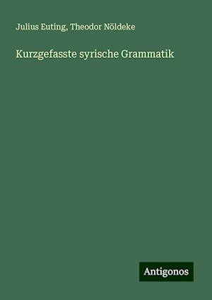 Kurzgefasste syrische Grammatik