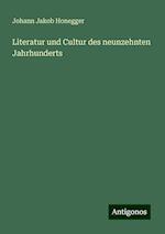 Literatur und Cultur des neunzehnten Jahrhunderts