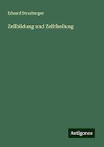 Zellbildung und Zelltheilung