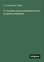 IV. Verhalten des Knochenleims bei der trockenen Destillation