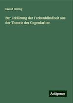 Zur Erklärung der Farbenblindheit aus der Theorie der Gegenfarben