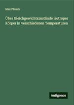 Über Gleichgewichtszustände isotroper Körper in verschiedenen Temperaturen