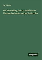 Zur Behandlung der Krankheiten der Mundrachenhohle und des Kehlkopfes