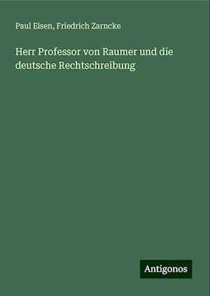 Herr Professor von Raumer und die deutsche Rechtschreibung