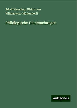 Philologische Untersuchungen