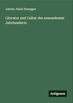 Literatur und Cultur des neunzehnten Jahrhunderts